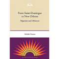 From Saint-Domingue to New Orleans: Migration and Influences