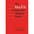 The Idea File of Harold Adams Innis
