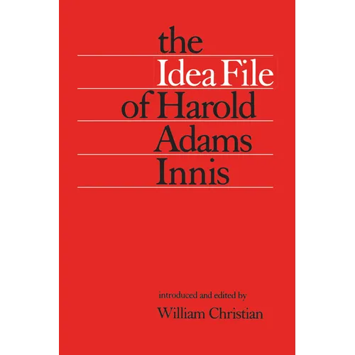 The Idea File of Harold Adams Innis