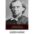 Working for God and Waiting on God