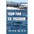 From Fear To Freedom