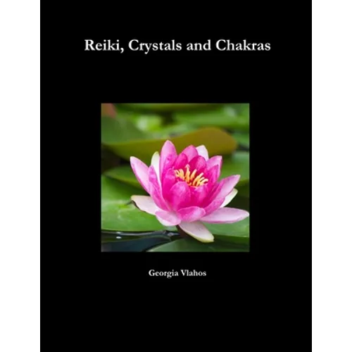 Reiki, Crystals and Chakras