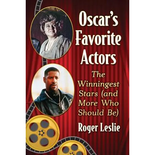 Oscar's Favorite Actors: The Winningest Stars (and More Who Should Be)