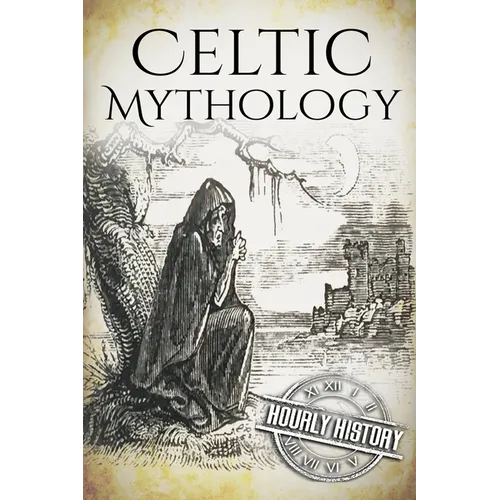 Celtic Mythology: A Concise Guide to the Gods, Sagas and Beliefs