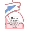 Heart Sounds: A Cardiac Auscultation Primer