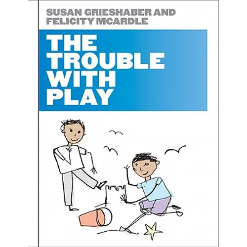 The Trouble with Play