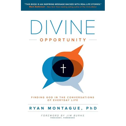 Divine Opportunity: Finding God in the Conversations of Everyday Life