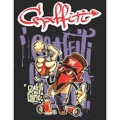 Graffiti: Street Art Coloring Book For Teens Adults, 50 Amazing Graffiti drawing, Calm & Relaxation