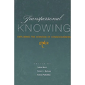 Transpersonal Knowing: Exploring the Horizon of Consciousness