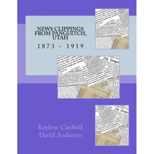 News Clippings from Panguitch, Utah: 1873 - 1919