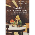 Tales of Un-Knowing: Therapeutic Encounters from an Existential Perspective