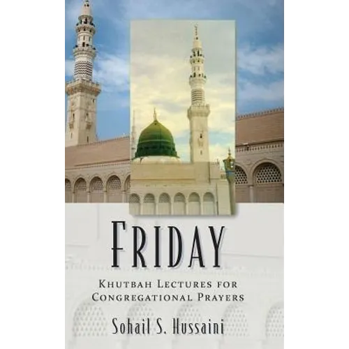 Friday: Khutbah Lectures for Congregational Prayers