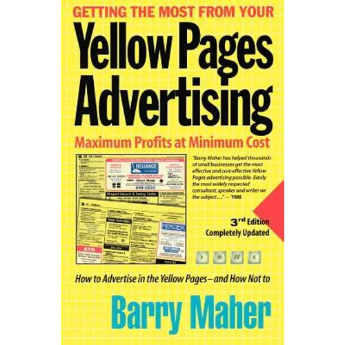 Getting the Most from Your Yellow Pages Advertising: Maximum Profit at Minimum Cost