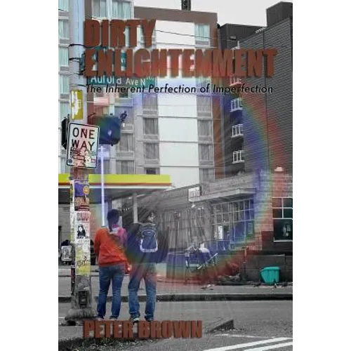 Dirty Enlightenment: The Inherent Perfection of Imperfection