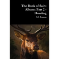 The Book of Saint Albans: Part 2 - Hunting