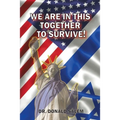 We Are in This Together to Survive! Just Do the Right Thing