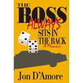 The Boss Always Sits In The Back: A Memoir