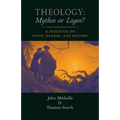 Theology: Mythos or Logos?: A Dialogue on Faith, Reason, and History