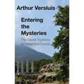 Entering the Mysteries: The Secret Traditions of Indigenous Europe