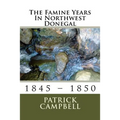 The Famine Years In Northwest Donegal: 1845 - 1850