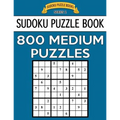 Sudoku Puzzle Book, 800 MEDIUM Puzzles: Single Difficulty Level For No Wasted Puzzles