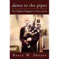 Dance to the Piper: The Highland Bagpipe in Nova Scotia