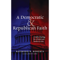 A Democratic and Republican Faith