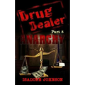 Drug Dealer part 3: America's Dope War