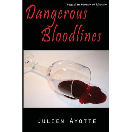 Dangerous Bloodlines: Sequel to Flower of Heaven