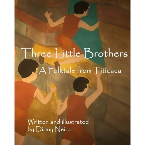 Three Little Brothers: A Folktale from Titicaca