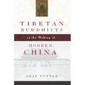Tibetan Buddhists in the Making of Modern China