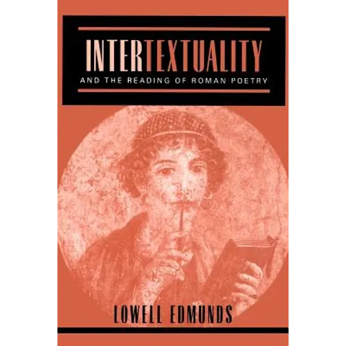 Intertextuality and the Reading of Roman Poetry