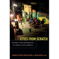 Cities from Scratch: Poverty and Informality in Urban Latin America