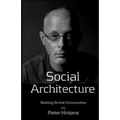 Social Architecture: Building On-line Communities