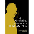 Reflections: The Legacy of Lee Kuan Yew