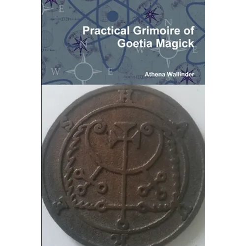 Practical Grimoire of Goetic Magick