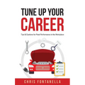 Tune Up Your Career: Tips & Cautions for Peak Performance in the Workplace