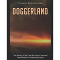 Doggerland: The History of the Land that Once Connected Great Britain to Continental Europe