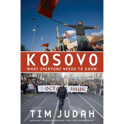 Kosovo: What Everyone Needs to Know(r)