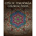 Celtic Mandala Coloring Book: Relax with this Calming, Stress Managment, Celtic Mandala Coloring Book for Adults