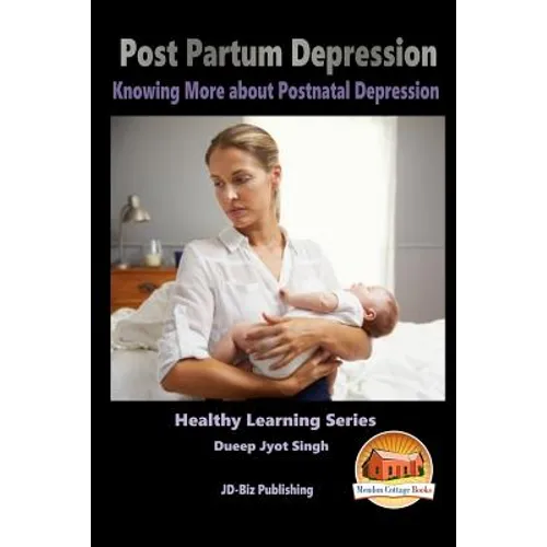 Post Partum Depression - Knowing More about Postnatal Depression