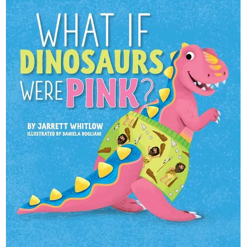 What if Dinosaurs were Pink?