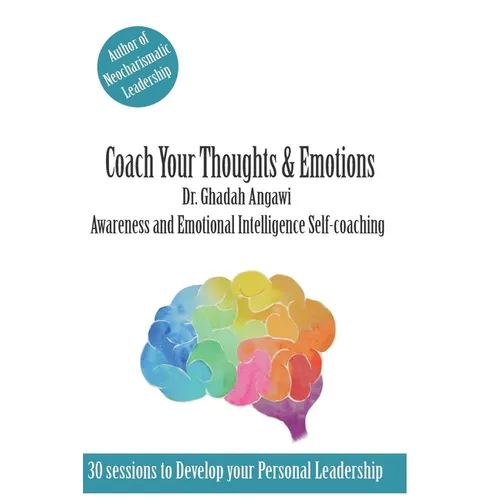 Coach Your Thoughts and Emotions: Awareness and Emotional Intelligence Self Coaching