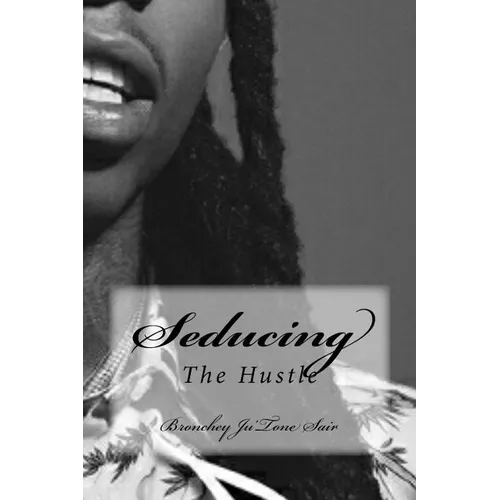 Seducing The Hustle: The Hustle