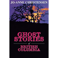 Ghost Stories of British Columbia