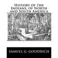 History of the Indians, of North and South America