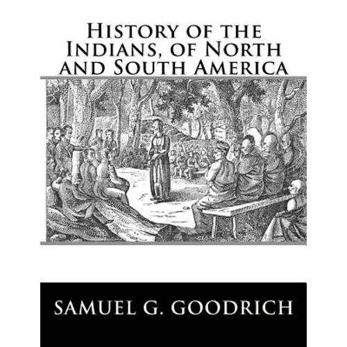 History of the Indians, of North and South America
