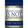 Messianic Judaism Is Not Christianity: A Loving Call to Unity