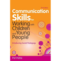 Communication Skills for Working with Children and Young People: Introducing Social Pedagogy