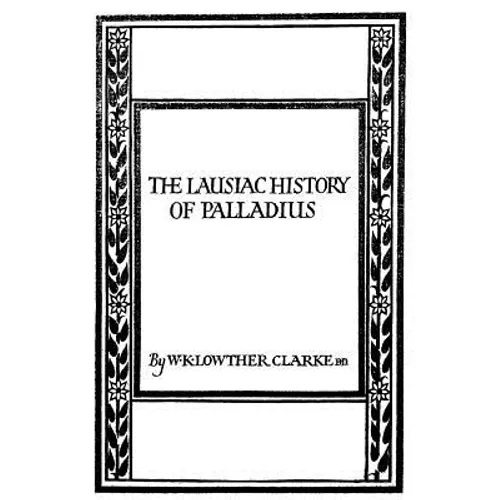The Lausiac History of Palladius